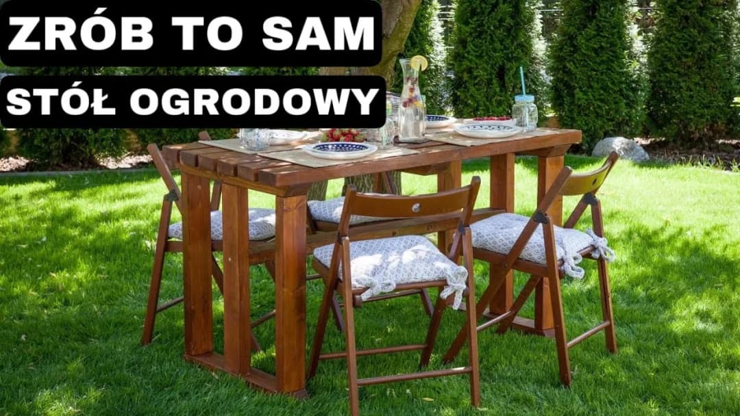 Jak zrobić stół ogrodowy – łatwe kroki do stworzenia idealnego mebla